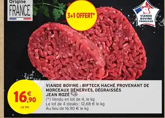 Intermarché JEAN ROZÉ Viande bovine: bifteck haché provenant de morceaux dénervés, dégraissés offre