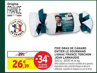 Intermarché JEAN LARNAUDIE Foie gras de canard entier le gourmand lignac france torchon offre