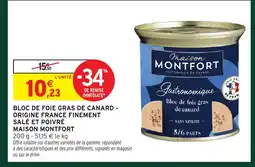 Intermarché MAISON MONTFORT Bloc de foie gras de canard - origine france finement salé et poivré offre