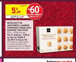 Intermarché ERHARD TRAITEUR Briochettes gratinées jambon fromage surgelées offre