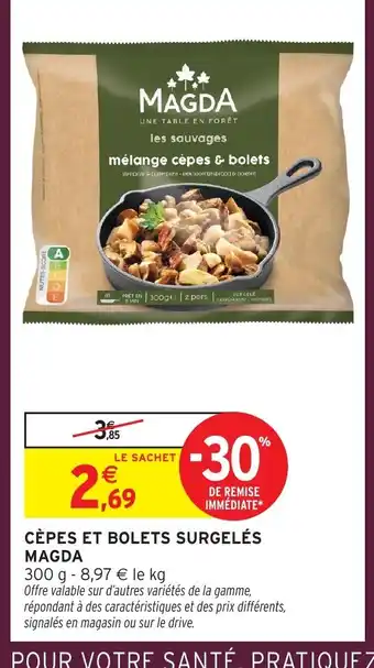 Intermarché MAGDA Cèpes et bolets surgelés offre