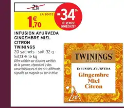 Intermarché TWININGS Infusion ayurveda gingembre miel citron offre