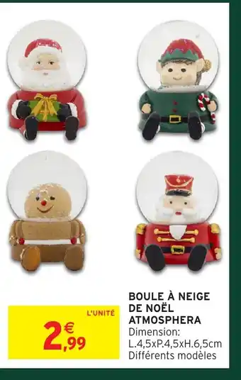 Intermarché Boule à neige de noël atmosphera offre