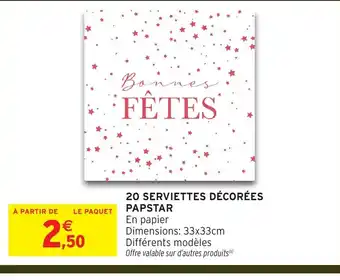 Intermarché 20 serviettes décorées papstar offre
