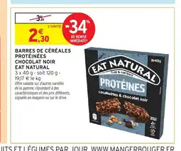 Intermarché EAT NATURAL Barres de céréales protéinées chocolat noir offre