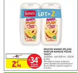 Intermarché TAHITI Douche mango splash parfum mangue pêche offre