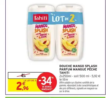 Intermarché TAHITI Douche mango splash parfum mangue pêche offre