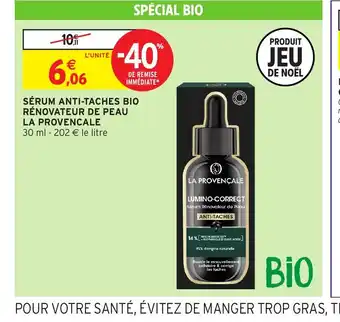 Intermarché LA PROVENÇALE Sérum anti-taches bio rénovateur de peau offre