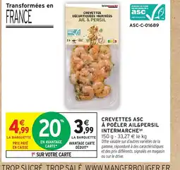 Intermarché Crevettes asc á poêler ail&persil intermarche offre