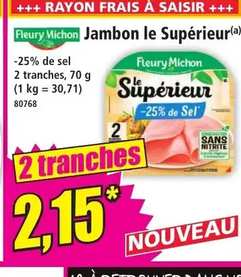 Norma FLEURY MICHON Jambon le Supérieur offre