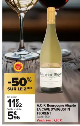 Carrefour LA CAVE D'AUGUSTIN A.O.P. Bourgogne Aligoté offre