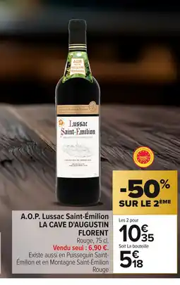 Carrefour LA CAVE D'AUGUSTIN FLORENT A.O.P. Lussac Saint-Émilion offre