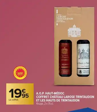 Carrefour COFFRET CHÂTEAU LAROSE TRINTAUDON ET LES HAUTS DE TRINTAUDON A.o.p. haut-médoc offre