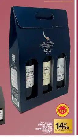 Carrefour CHARLES & CÉSAR LES ANNÉES EXCEPTIONNELLES DE BORDEAUX A.O.P. Bordeaux offre