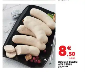 Super U Boudin Blanc Aux Cépes offre