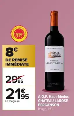 Carrefour CHÂTEAU LAROSE PERGANSON A.O.P. Haut-Médoc offre
