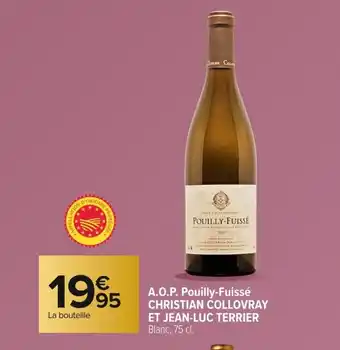 Carrefour CHRISTIAN COLLOVRAY ET JEAN-LUC TERRIER A.O.P. Pouilly-Fuissé offre
