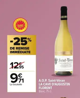 Carrefour LA CAVE D'AUGUSTIN FLORENT A.O.P. Saint-Véran offre