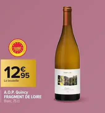 Carrefour FRAGMENT DE LOIRE A.O.P. Quincy offre