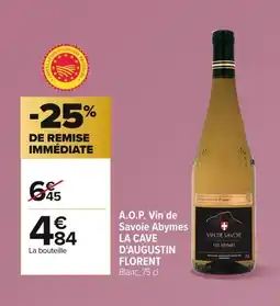 Carrefour LA CAVE D'AUGUSTIN FLORENT A.O.P. Vin de Savoie Abymes offre