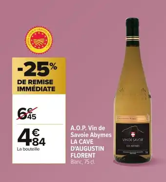 Carrefour LA CAVE D'AUGUSTIN FLORENT A.O.P. Vin de Savoie Abymes offre