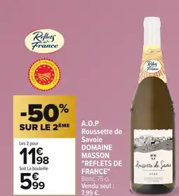 Carrefour DOMAINE MASSON REFLETS DE FRANCE A.O.P Roussette de Savoie offre