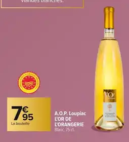 Carrefour L'OR DE L'ORANGERIE A.O.P. Loupiac offre