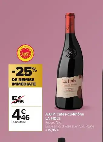 Carrefour LA FIOLE A.O.P. Côtes-du-Rhône offre