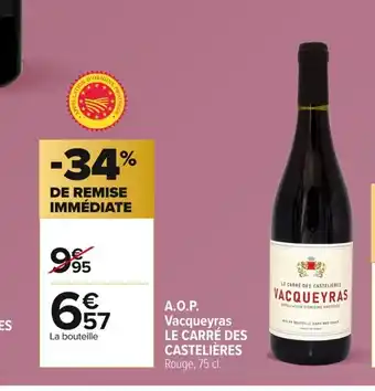 Carrefour LE CARRE DES CASTELIERES A.O.P. Vacqueyras offre