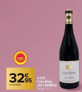 Carrefour LES CHORELS A.O.P. Côte-Rôtie offre