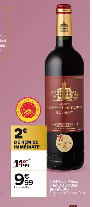 Carrefour CHÂTEAU LAROSE- TRINTAUDON A.O.P. Haut-Médoc offre