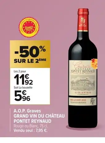 Carrefour GRAND VIN DU CHÂTEAU PONTET REYNAUD A.O.P. Graves offre