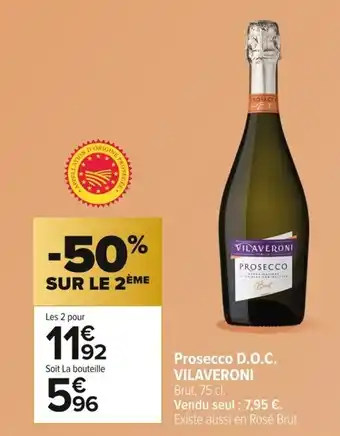 Carrefour VILAVERONI Prosecco D.O.C offre