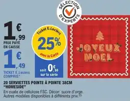 E.Leclerc 20 serviettes pointe à pointe homeside offre