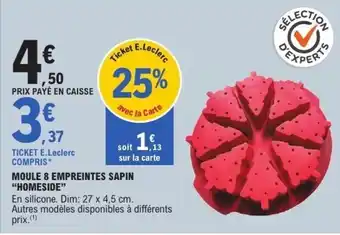 E.Leclerc Moule 8 empreintes sapin homeside offre