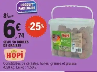 E.Leclerc Seau 50 boules de graisse hopi offre