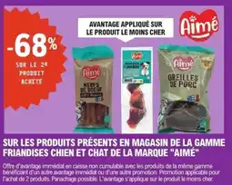 E.Leclerc Sur les produits présents en magasin de la gamme friandises chien et chat de la marque aimé offre