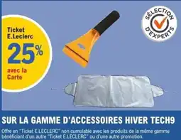 E.Leclerc SUR LA GAMME D'ACCESSOIRES HIVER TECH9 offre