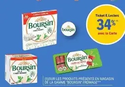 E.Leclerc SUR LES PRODUITS PRÉSENTS EN MAGASIN DÉ LA GAMME BOURSIN FROMAGE offre