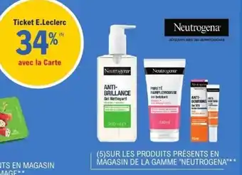 E.Leclerc SUR LES PRODUITS PRÉSENTS EN MAGASIN DE LA GAMME NEUTROGENA offre