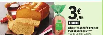 E.Leclerc Gâche tranchée épaisse pur beurre bio offre