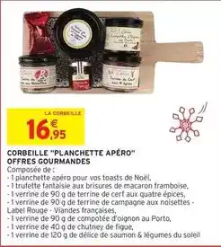 Intermarché Offrandes gourmandes - corbeille planchette apéro offre