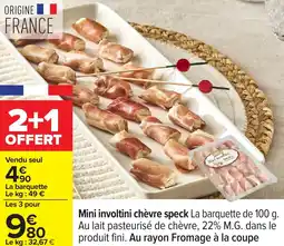 Carrefour Mini involtini chèvre speck offre