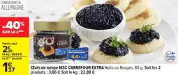 Carrefour Œufs de lompe msc carrefour extra offre