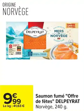 Carrefour Saumon fumé offre de fêtes delpeyrat offre
