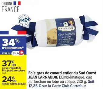 Carrefour Foie gras de canard entier du sud ouest jean larnaudie offre