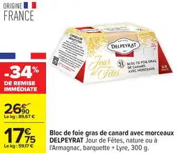 Carrefour Bloc de foie gras de canard avec morceaux delpeyrat offre