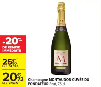 Carrefour Champagne montaudon cuvée du fondateur offre