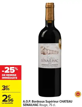 Carrefour A.o.p. bordeaux supérieur chateau senailhac offre