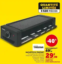 Hyper U Tristar raclette xl offre